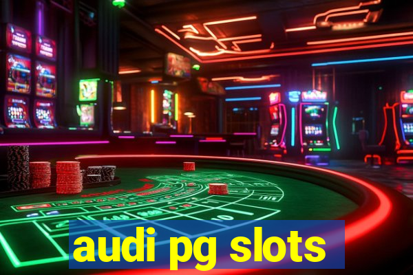 audi pg slots