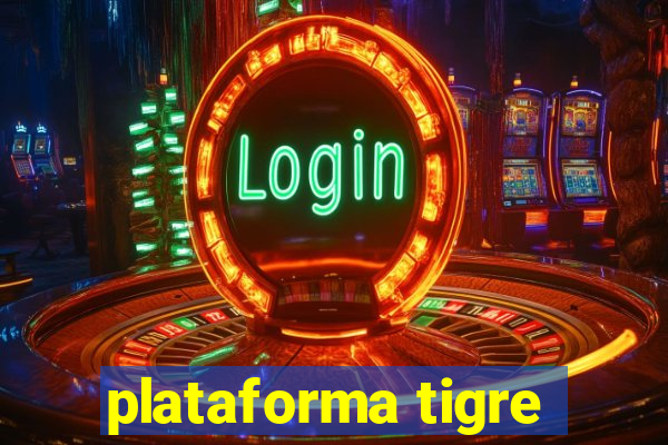 plataforma tigre