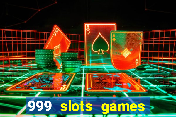 999 slots games download apk