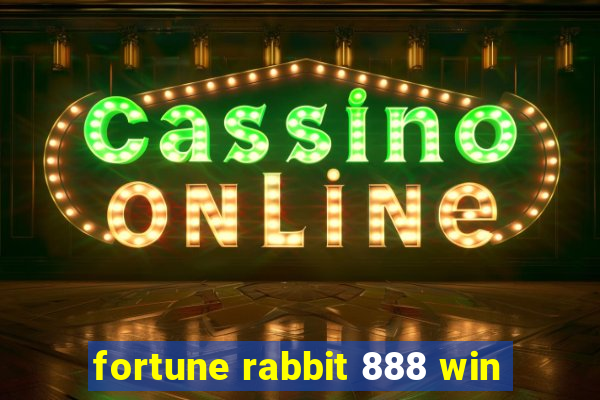 fortune rabbit 888 win