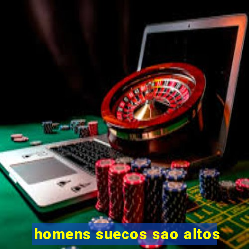 homens suecos sao altos