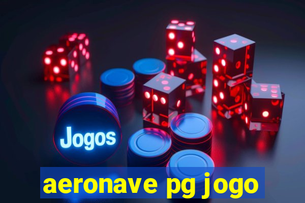 aeronave pg jogo