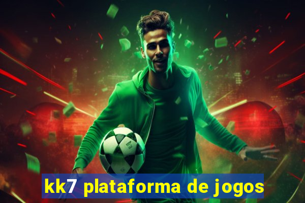 kk7 plataforma de jogos