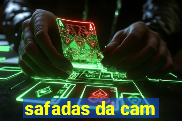 safadas da cam