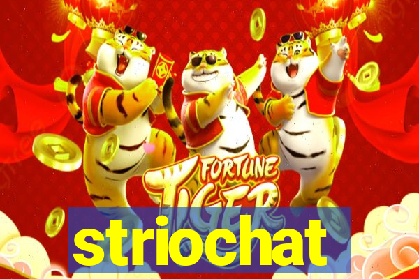 striochat