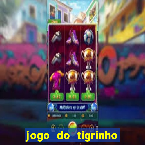 jogo do tigrinho deposito 1 real