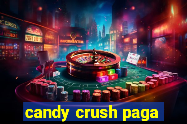 candy crush paga