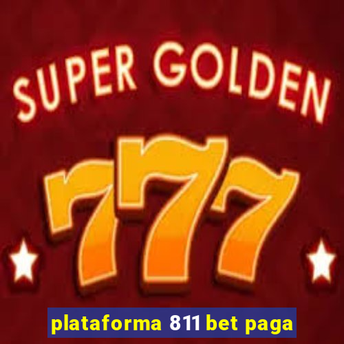 plataforma 811 bet paga