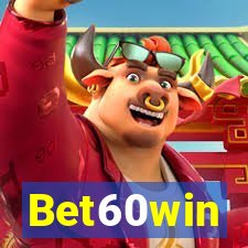 Bet60win