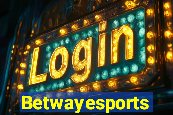 Betwayesports