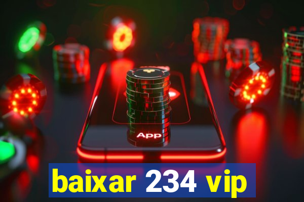 baixar 234 vip