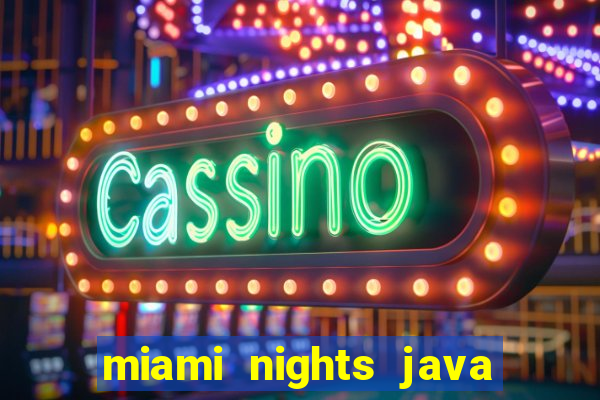 miami nights java pt-br 320x240