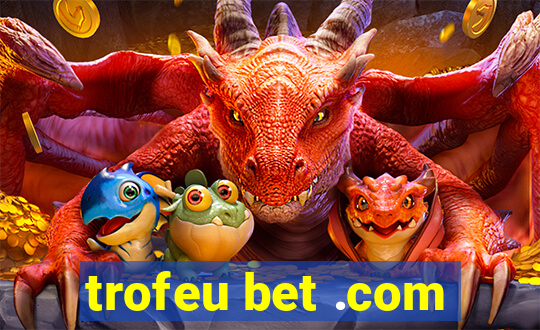 trofeu bet .com