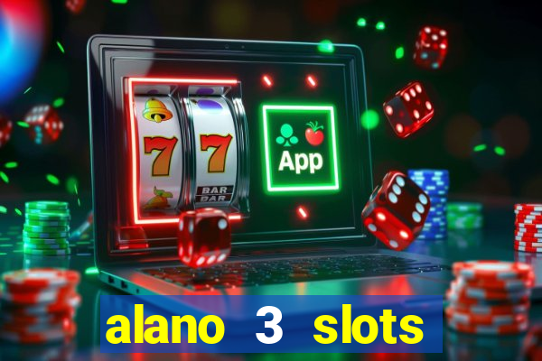 alano 3 slots dinheiro de verdade