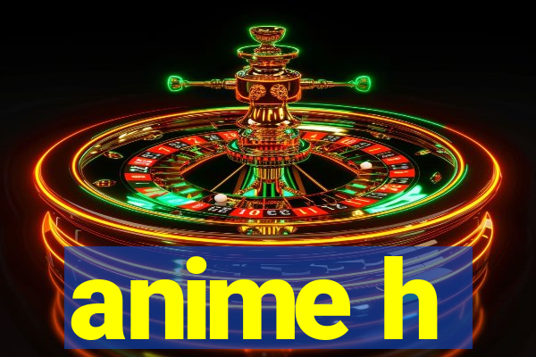 anime h