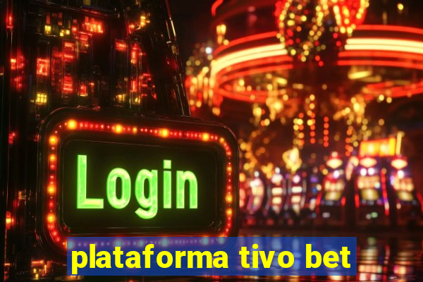 plataforma tivo bet