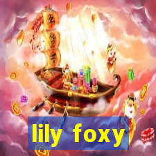 lily foxy