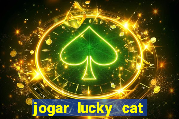 jogar lucky cat modo demo