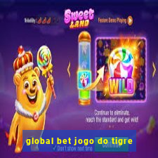 global bet jogo do tigre