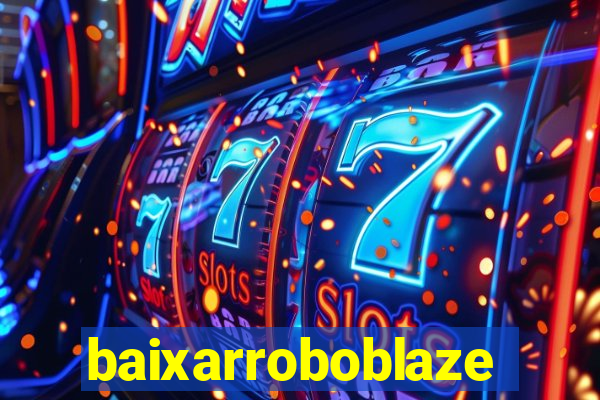 baixarroboblaze