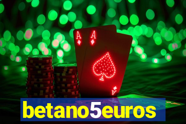 betano5euros