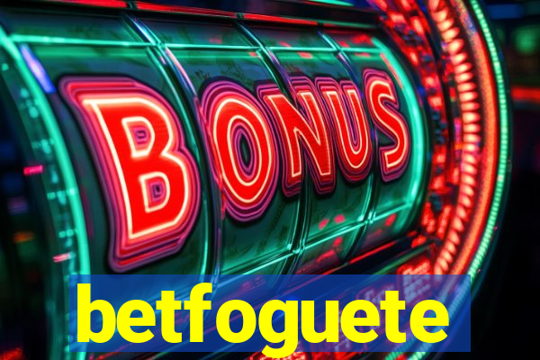 betfoguete