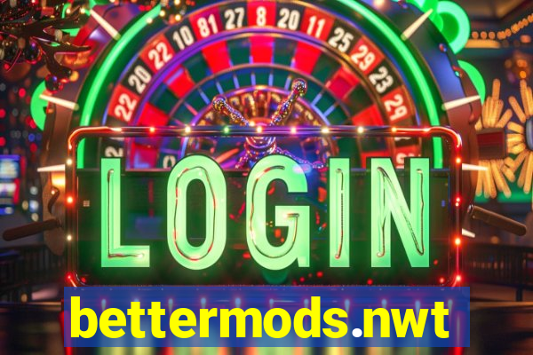 bettermods.nwt