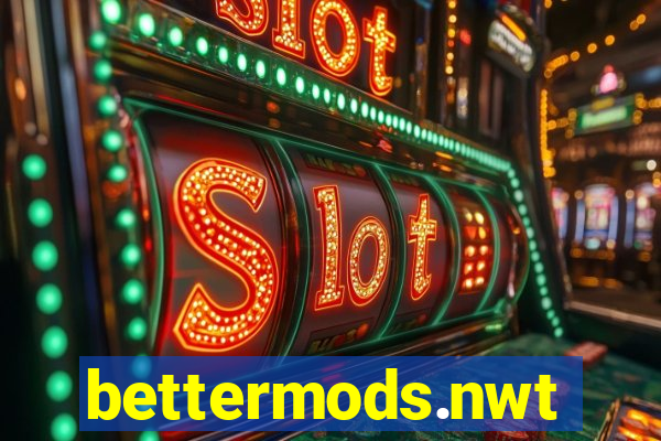 bettermods.nwt