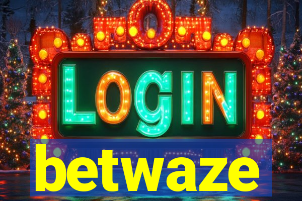 betwaze