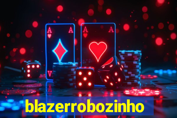 blazerrobozinho