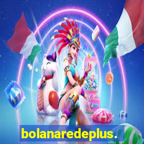 bolanaredeplus.vip