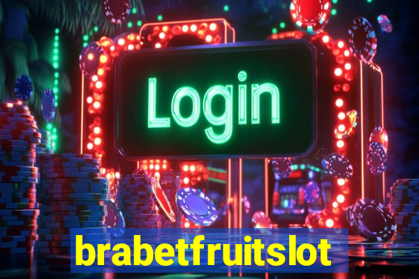 brabetfruitslot