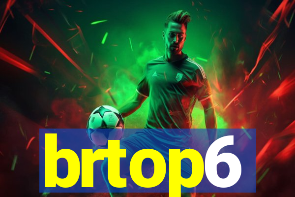 brtop6