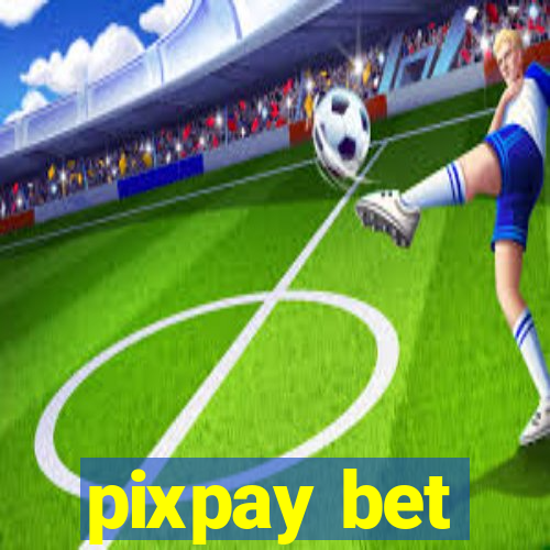 pixpay bet