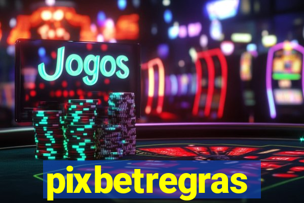 pixbetregras