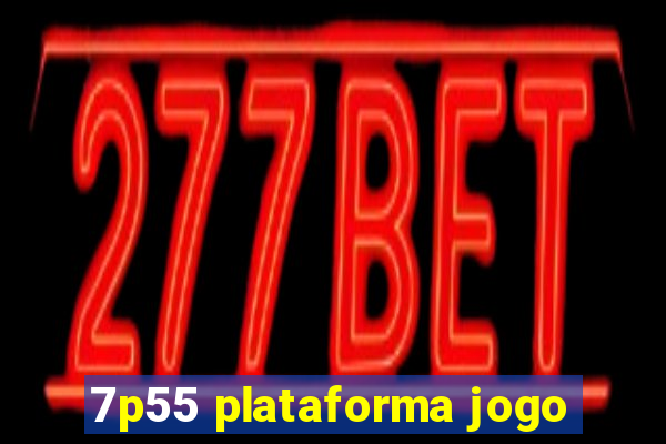 7p55 plataforma jogo