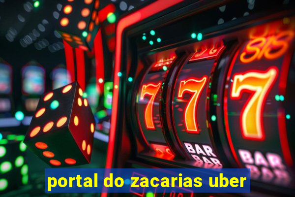 portal do zacarias uber