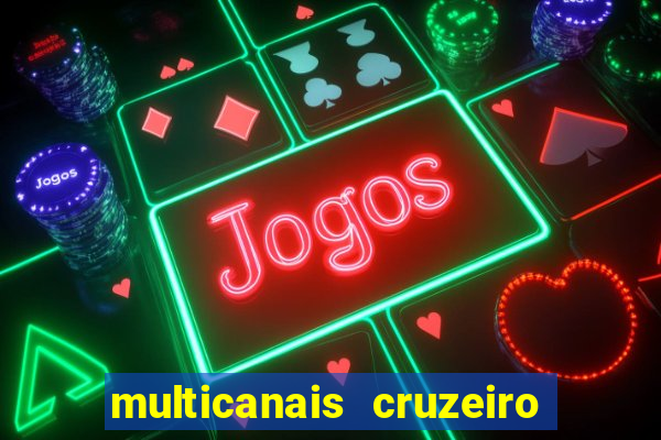 multicanais cruzeiro ao vivo