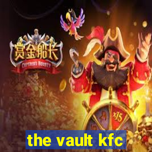 the vault kfc