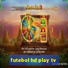 futebol hd play tv