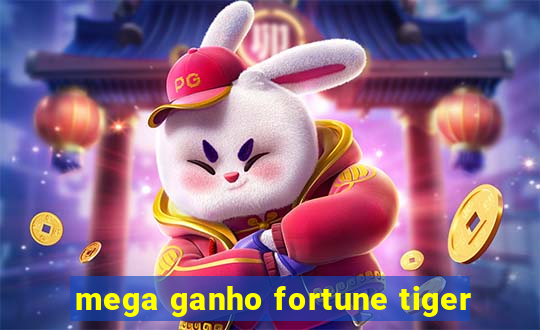 mega ganho fortune tiger