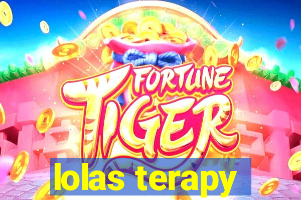 lolas terapy