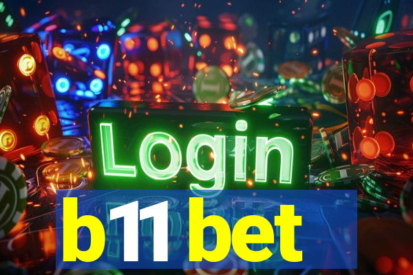 b11 bet