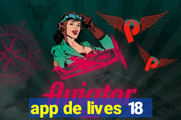 app de lives 18