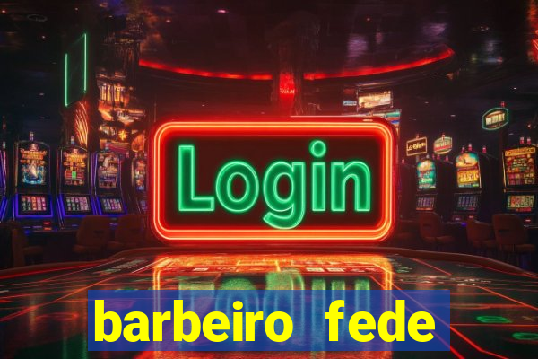 barbeiro fede quando morre