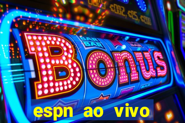 espn ao vivo online gratis