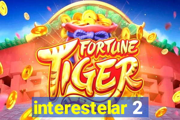 interestelar 2