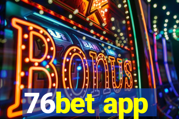 76bet app