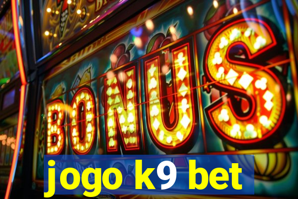 jogo k9 bet