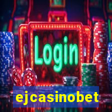 ejcasinobet